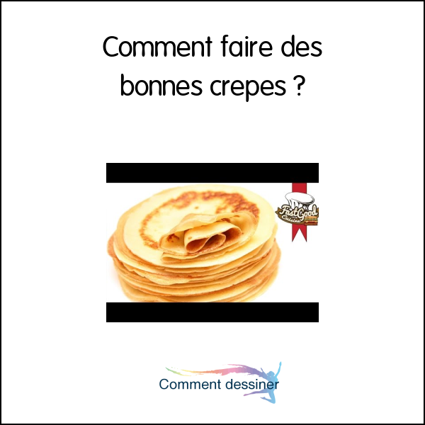 Comment faire des bonnes crepes